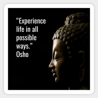 Quotes for Life - Osho. Experience life in all possible ways Sticker